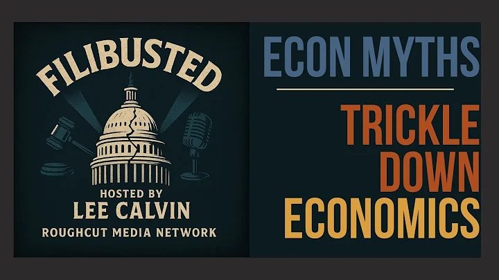 Filibusted - TRICKLE DOWN ECONOMICS - The economic lie that refuses to die