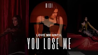 RIDI - Love Me Until You Lose Me (Official Visualizer)