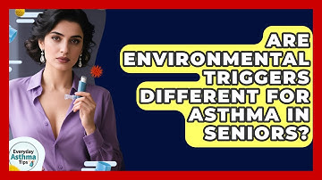 Are Environmental Triggers Different For Asthma In Seniors? - Everyday Asthma Tips