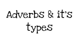 Adverbs & it's types