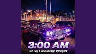 3 AM (feat. oNe & Carolyn Rodriguez)