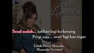 Lolita - Lelaki Pacar Mamaku (Karaoke Original)