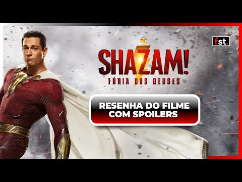 Resenha Com Spoilers Filme Shazam Fúria dos Deuses 