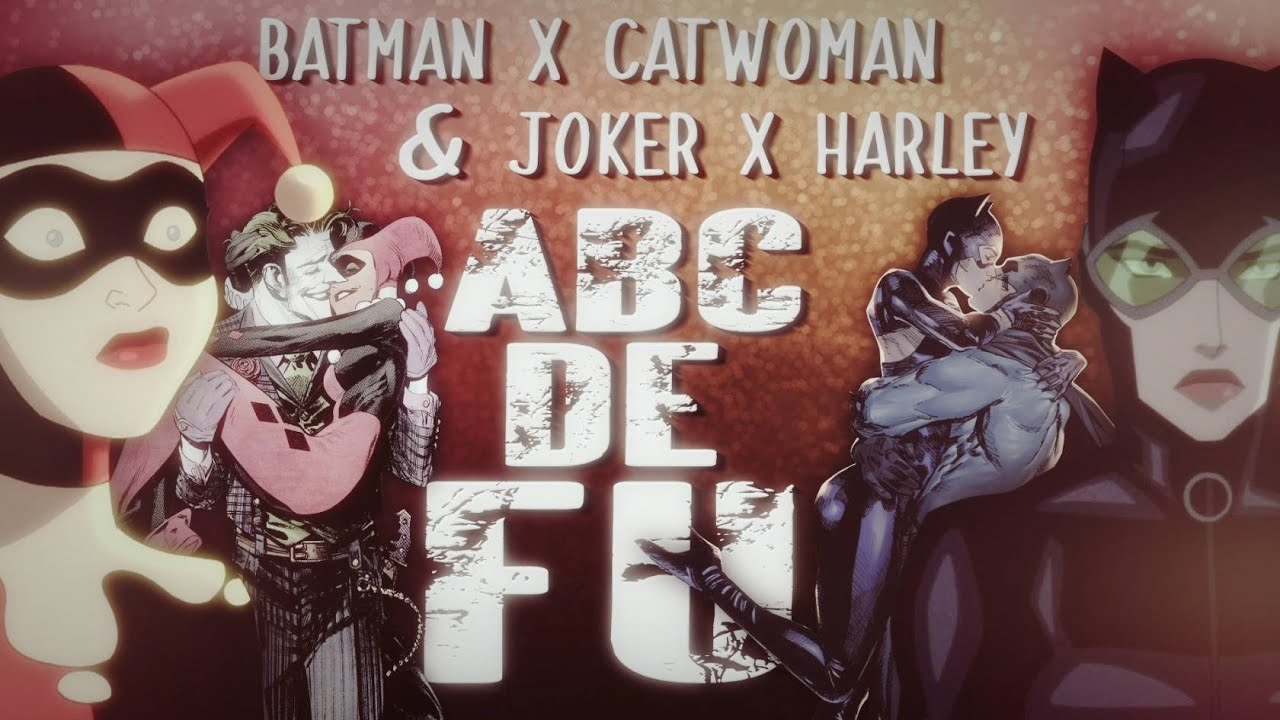 Batman ✘ Catwoman // Joker ✘ Harley 【Tribute】 | ABCDEFU 「MV」 - YouTube