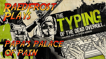RaedFrost Plays: The Typing of The Dead - Papa