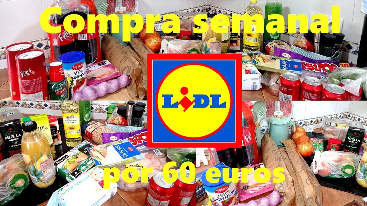 SUPER COMPRA SEMANAL LIDL Por 60 Euros Ahorra En La Cesta De La 