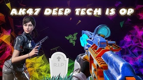New AK47 Deep Tech is OP🔥🔥🔥