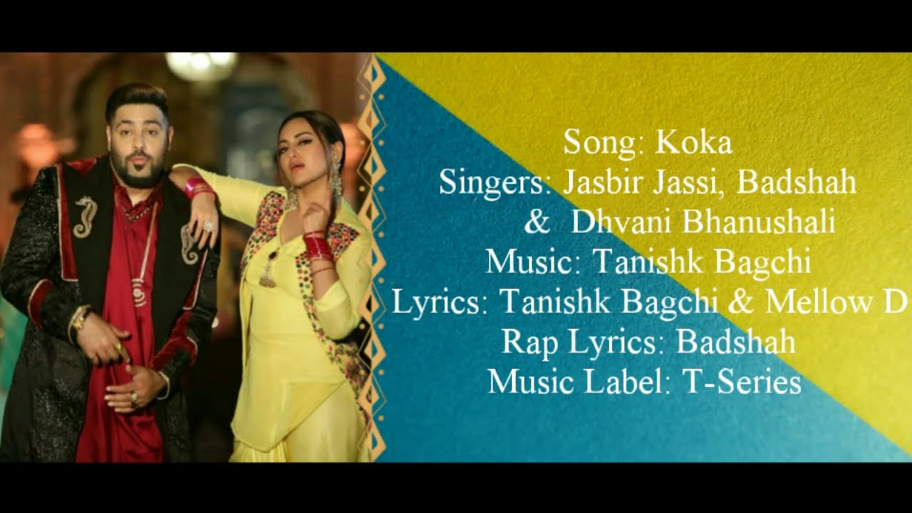 KOKA Full Song With Lyrics   Badshah Dhvani Bhanushali  Jasbir Jassi   Tanishk Bagchi  Mellow D