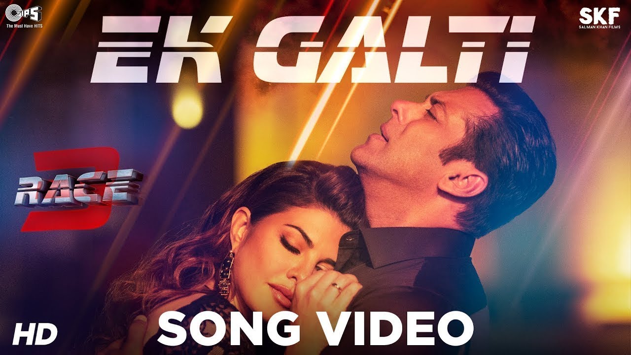 Ek Galti – Race 3 ❤️ | Salman Khan & Jacqueline | Bollywood Romantic Song Video