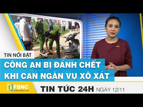 Video Tin tức 24h mới nhất hôm nay 12/11 | Thượng úy Công an... - youtube
