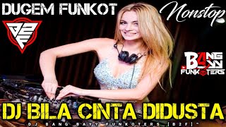 DJ BILA CINTA DIDUSTA‼️Remix Funkot Nonstop Super Kencang PaLing Enak Lagu PiLihan New VoL51‼️#DJB2F