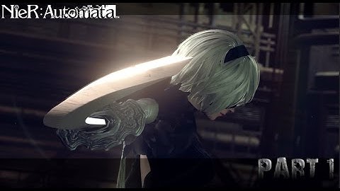Nier Automata - Gameplay Walkthrough Part 1 - Prologue (1080p 60FPS)