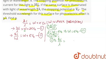 A certain metallic surface is illuminated with monochromatic light of wavelength lambda. The st...