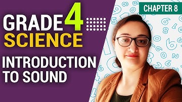 Introduction To Sound | Chapter 8 | Science | Grade 4