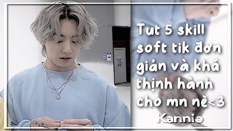 Tut 5 skill soft tik đơn giản và cực thịnh hành trên Tik nè [tutorial p30] #tutorial #alightmotion