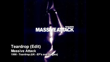 Massive Attack - Teardrop (Edit) [1998 Teardrop - UK EP