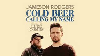 Cold Beer Calling My Name  ( Audio ) Jameson Rodgers, Luke Combs