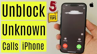 [5 Tips] How to Unblock Unknown Calls on iPhone 16 (Pro, Pro Max), 15, 14, 13, 12 ,11