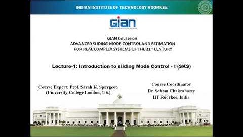 Introduction to Sliding Mode Control - Lecture by Sarah K Spurgeon