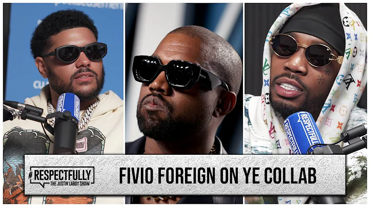 FIVIO FOREIGN ON YE COLLABORATION - #RESPECTFULLY THE JUSTIN LABOY SHOW