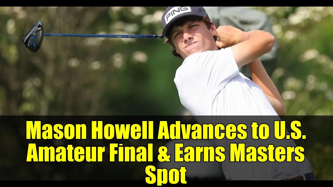 Mason Howell Advances to U.S. Amateur Final & Earns Masters Spot | Georgia Golf Star Shines