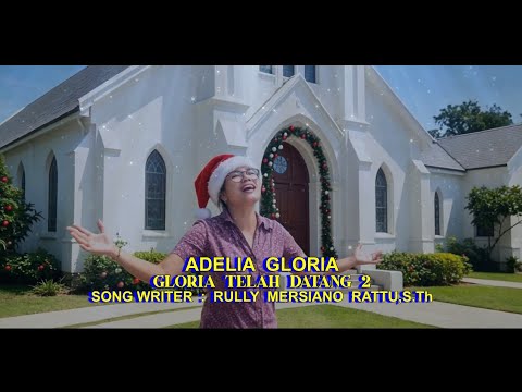 GLORIA TELAH DATANG 2 - ADELIA GLORIA || Lagu Natal Terbaru 2026