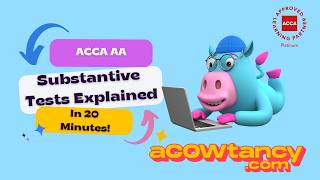 How To Crack Substantive Tests for ACCA AA | Explained in 20 Minutes #acca #accatips #accaexams