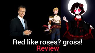 Rwby fanfic review: Red like roses? gross!