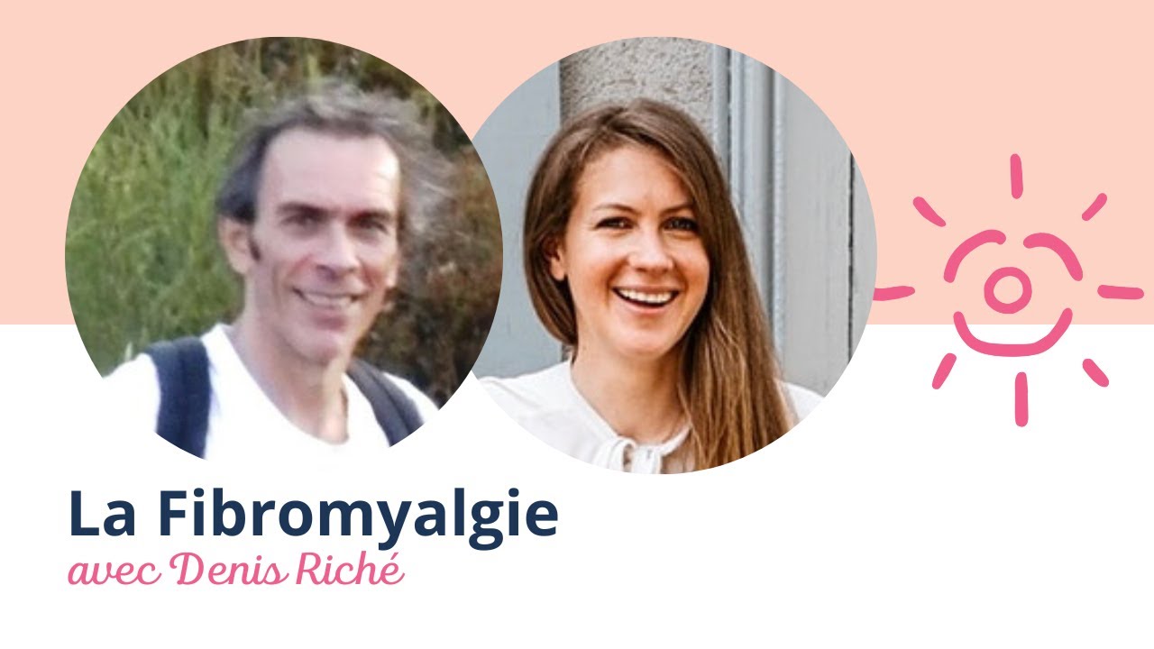 La Fibromyalgie - Avec Denis Riché, nutritionniste