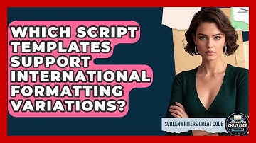 Which Script Templates Support International Formatting Variations? - Screenwriter