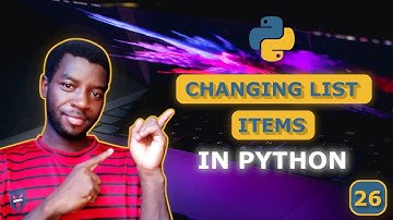 26 - Change List Items in Python (Update Values Easily)