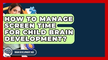 How To Manage Screen Time For Child Brain Development? - Brain Development Hub