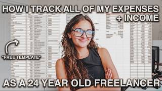 how I manage my income / expenses as a 24 year old freelancer   FREE TEMPLATE!!!