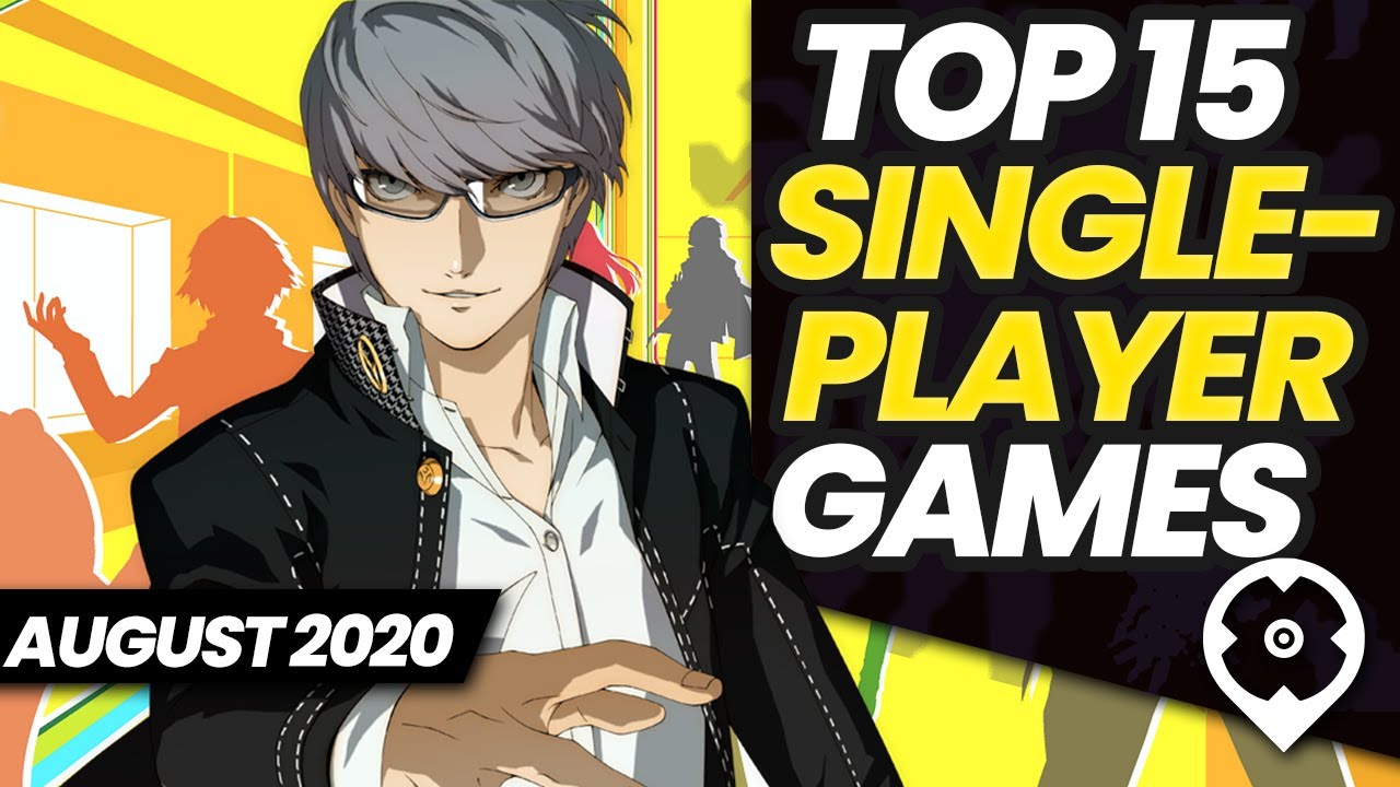 Top 15 Best Singplayer Games - August 2020 Selection - YouTube