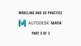 Maya 2017 tutorial : Modeling and UVing part 3 of 3