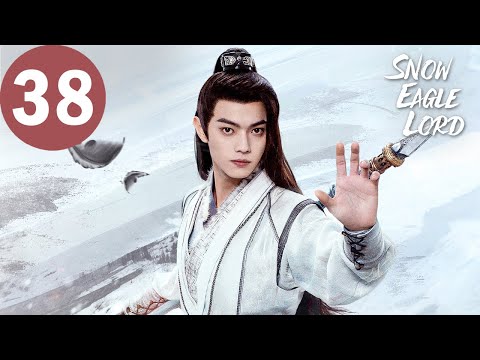 ENG SUB Snow Eagle Lord EP38 雪鹰领主 Xu Kai Gulnazar