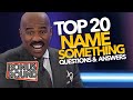 TOP 20 Family Feud Name Something Questions & Answers With Steve Harvey