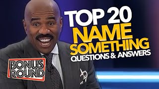 TOP 20 Family Feud Name Something Questions \& Answers With Steve Harvey