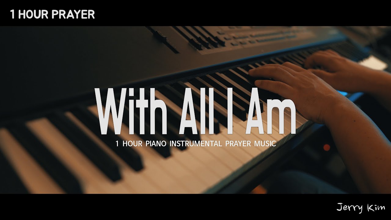 1 heure With All I Am Hill Song I Prayer Music I Cover par Jerry Kim