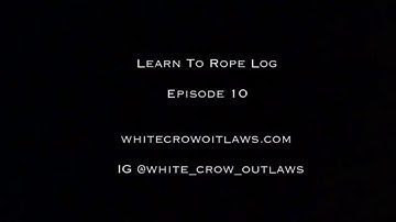 Learn To Rope Log Episode 10