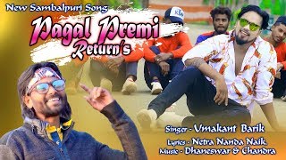 Pagal Premi Return's - Umakant Barik - New Sambalpuri Video 2019