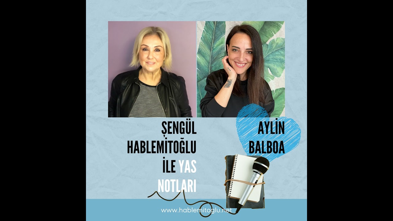 Şengül Hablemitoğlu ile Yas Notları – Konuk: Aylin Balboa