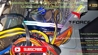 Unboxing Best Gaming Ram 2024 T-Force DELTA RGB - 32GB(2x16GB) DDR4 DRAM 3600MHz Desktop Memory