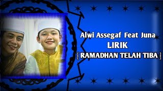 LIRIK { Ramadhan Telah Tiba } Alwi Assegaf Feat Juna 🎵