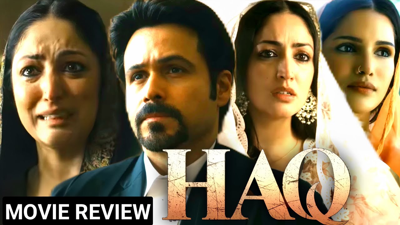 Haq 2025 Hindi Movie Explained & Story | Emraan Hashmi | Yami Gautam Dhar | Vartika Singh | Sheeba