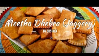 Sweet Dhebra | Jaggery Dhebra | Mitha Dhebra | Meetha Dhebra made from Jaggery