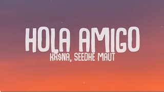 Hola Amigo - Krna, Seedhe Maut Lyrics
