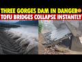 Three Gorges Dam in Danger! Can’t Hold Water, Tofu-Dreg Bridge Collapses Instantly