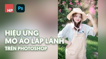 Tạo hiệu ứng lấp lánh mờ ảo cho ảnh chân dung trên Photoshop