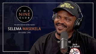 Selema Masekela | The Nine Club - Episode 290